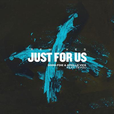 Just For Us (feat. Teyou) [Gerox Remix] By Dodo Foie, Apollo Vice, Teyou's cover