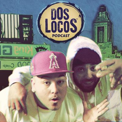 DOS LOCOS PODCAST EPISODE 1's cover