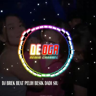 Dj Brek Beat Pelih Besik Dadi Siu's cover