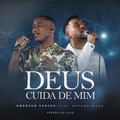 Deus Cuida de Mim (Ao Vivo) By Emerson Santos, Nathan Silva's cover