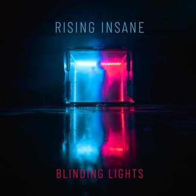 Blinding Lights By Rising Insane's cover
