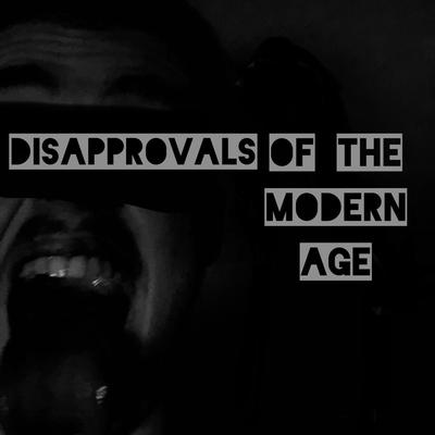 disapprovals of the modern age's cover