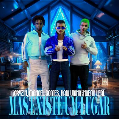 Mas Existe um Lugar (Remix) By Manoel Gomes, Kaio Viana, Noemi Leal, Cryzin's cover