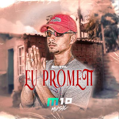 Eu Prometi By Mc Thl, DJ Justin's cover