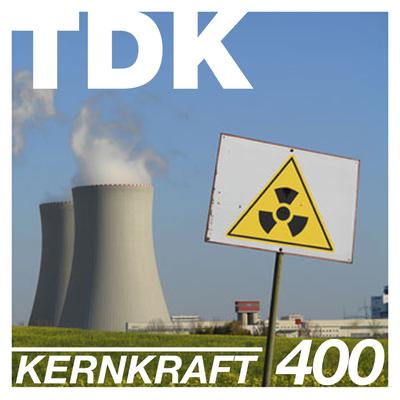 Kernkraft 400 By TDK's cover