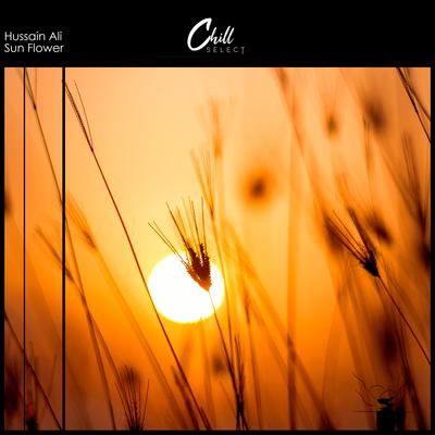 Sun Flower By Hussain Ali, Chill Select's cover