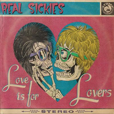 Love Is For Lovers By Real Sickies's cover