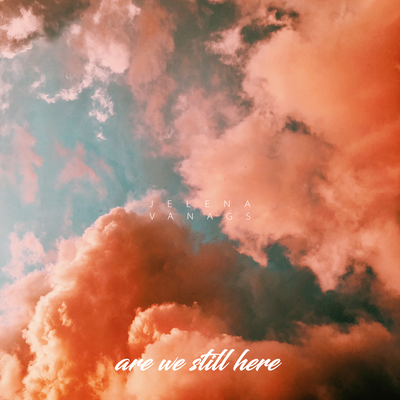 Are We Still Here By Jelena Vanags's cover