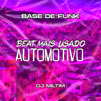 BEAT MAIS USADO NOS AUTOMOTIVOS By dj miltim's cover