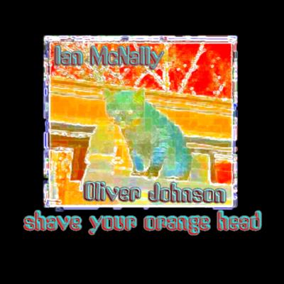 Shave Your Orange Head By Ian McNally's cover