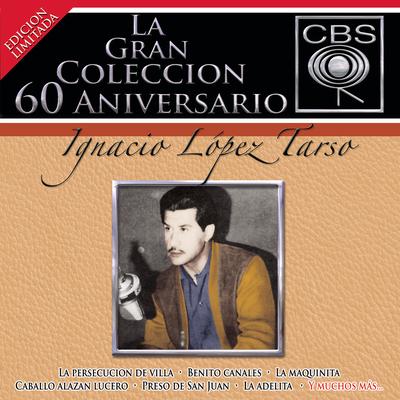 La Gran Colección del 60 Aniversario CBS - Ignacio López Tarso's cover