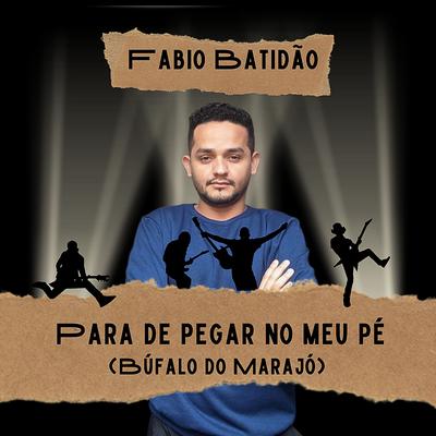 Para de Pegar no Meu Pé (Búfalo do Marajó)'s cover