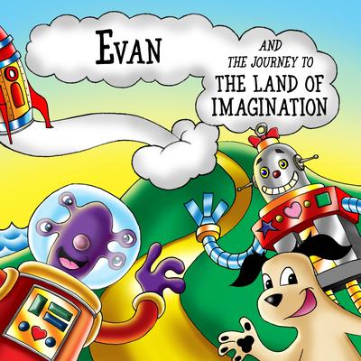 Evan and the Journey to the Land of Imagination's cover