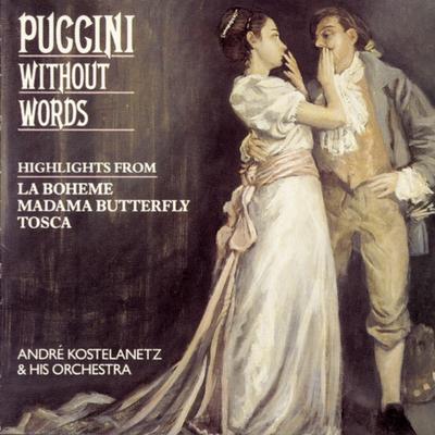 Gianni Schicchi: O mio babbino caro By André Kostelanetz, André Kostelanetz & His Orchestra's cover