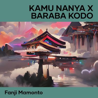 Kamu Nanya X Baraba Kodo (Remix)'s cover