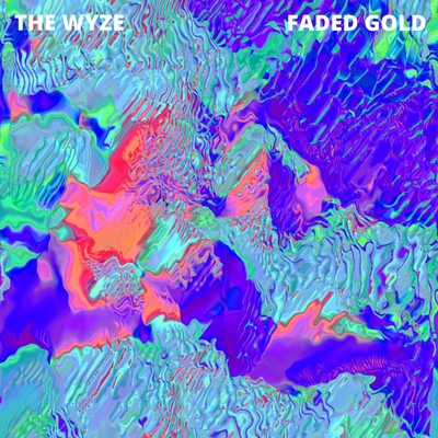 Faded Gold By The Wyze's cover