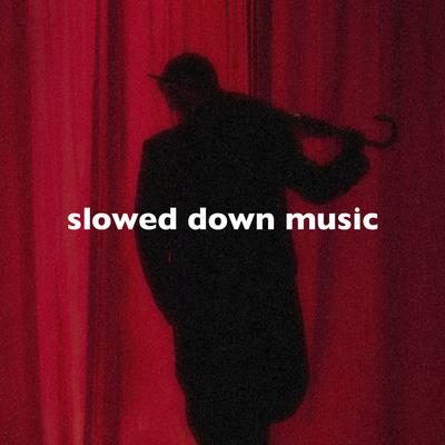 Slowed Song That Makes You Feel Like a Villain By slowed down music's cover