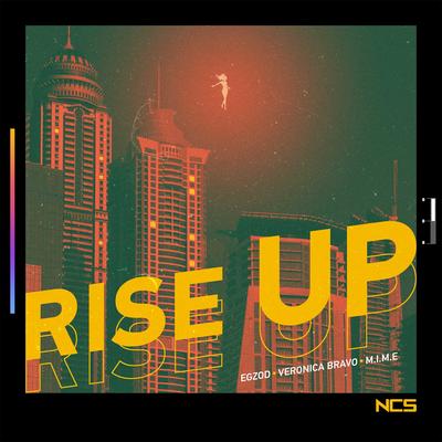 Rise Up By Egzod, Veronica Bravo, M.I.M.E's cover