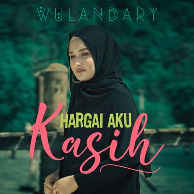 Hargai Aku Kasih By Wulandary's cover