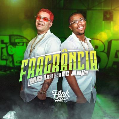 Fragrância By MC Luan da BS, Mc Anjim's cover