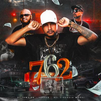 762 By Lupper, DJ Jamaika, Cirurgia Moral's cover