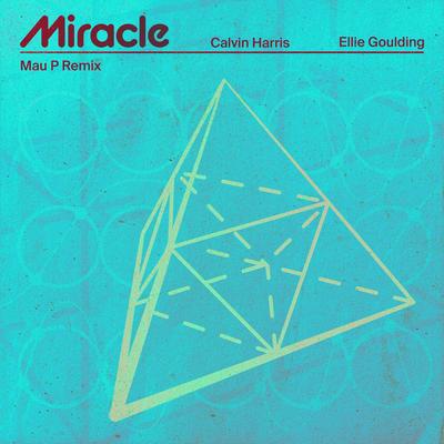 Miracle (Mau P Remix) By Mau P, Ellie Goulding, Calvin Harris's cover