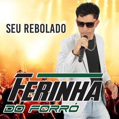 Seu Rebolado By Ferinha do Forró's cover