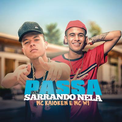 Passa Sarrando Nela By MC W1, MC Kaioken's cover