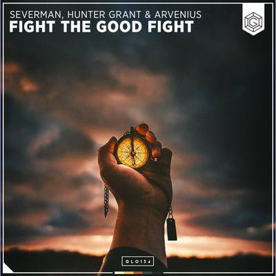 Fight The Good Fight By Severman, Hunter Grant, Arvenius's cover