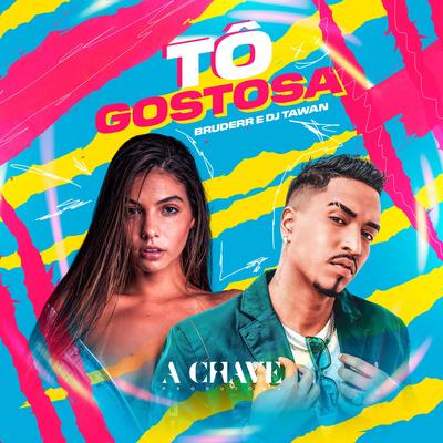Tô Gostosa By Bruderr, DJ Tawan's cover