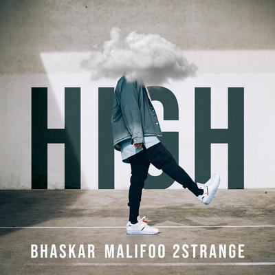 High By Malifoo, Bhaskar, 2STRANGE's cover