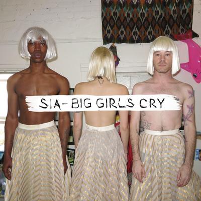 Big Girls Cry By Sia's cover