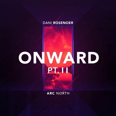 Onward, Pt. 2 By Arc North, Dani Rosenoer's cover