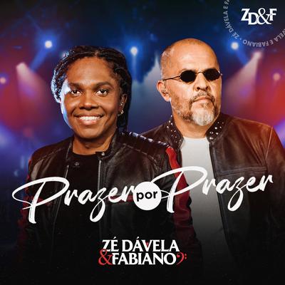 Prazer por Prazer By Zé Dávela e Fabiano's cover