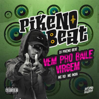 VEM PRO BAILE VIRGEM By Dj Pikeno Beat, Mc RD, Mc India's cover