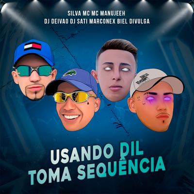 Usando Dil Toma Sequência By Silva Mc, MC Manujeeh, Dj Deivão, Dj Sati Marconex, Dj Biel Divulga's cover