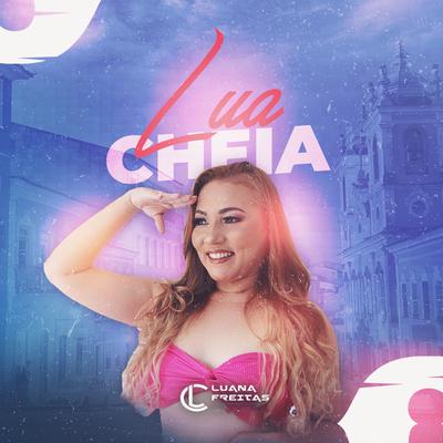 Lua Cheia By Luana Freitas's cover