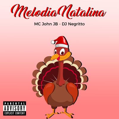 Melodia Natalina By MC John JB, DJ Negritto's cover
