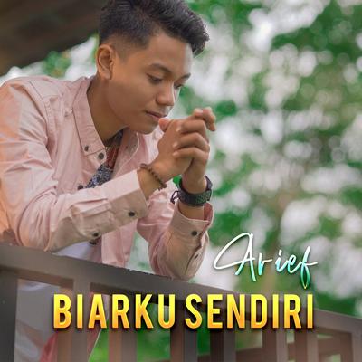 Biarku Sendiri By Arief's cover