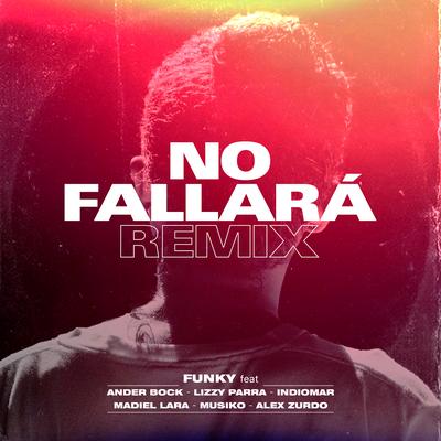 No Fallará (Remix) By Funky, Alex Zurdo, Ander Bock, Musiko, Madiel Lara, Lizzy Parra, Indiomar's cover