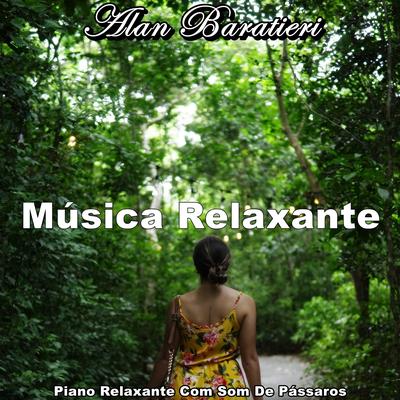 O Cheiro das Flores By Músicas Para Relaxar, Alan Baratieri's cover