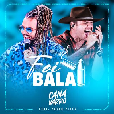 Foi Bala (Ao Vivo) By Canavarro, Paulo Pires's cover