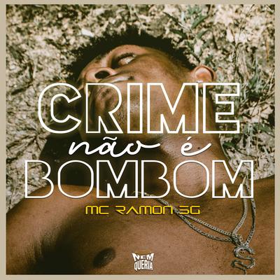 Crime Não É Bombom By Mc Ramon Sg's cover