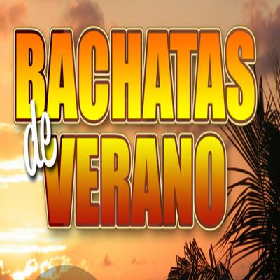 Bachatas de Verano By Luis Bachata's cover