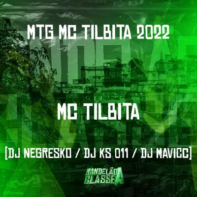 Medley Mc Tilbita 2022 By MC TILBITA, DJ MAVICC, DJ KS 011, DJ NEGRESKO's cover