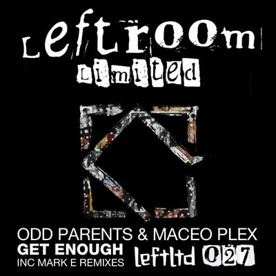 Get Enough By Maceo Plex, Odd Parents's cover