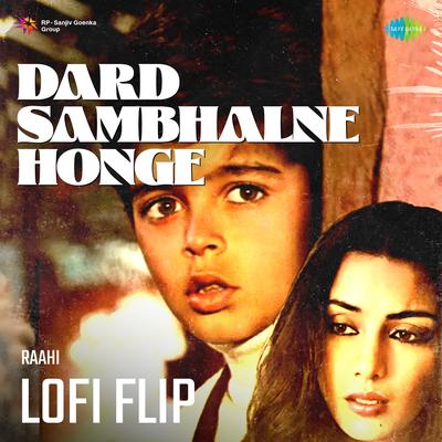 Dard Sambhalne Honge Lofi Flip's cover