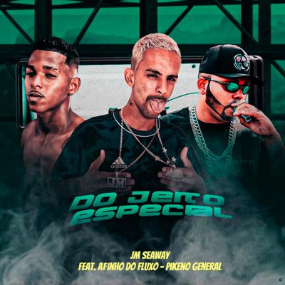 Do Jeito Especial (feat. Afinho do Fluxo & Pikeno General) (feat. Afinho do Fluxo & Pikeno General)'s cover