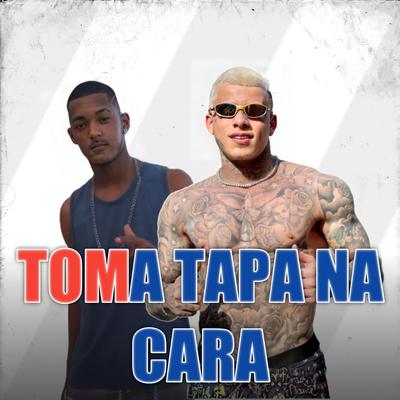 Toma Tapa na Cara By Mc Jota, Mc Pedrinho's cover