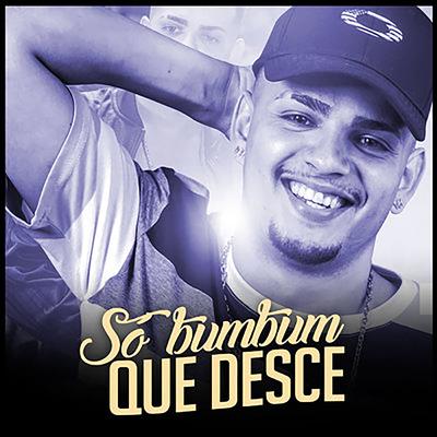 Só Bumbum Que Desce By MC WM's cover